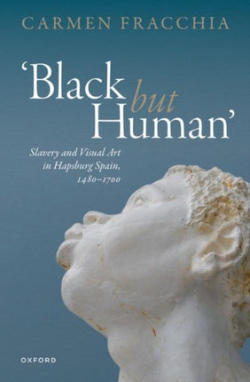 Black but Human Slavery and Visual Art in