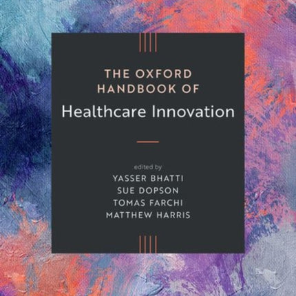 The Oxford Handbook of Healthcare Innovation
