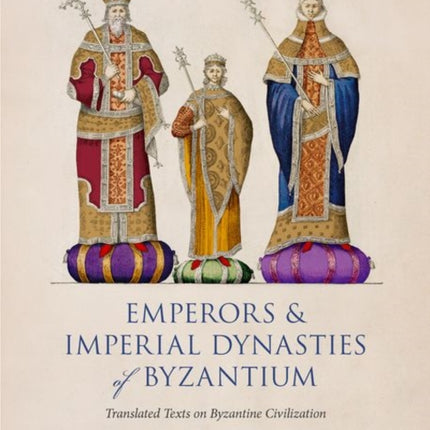 Emperors and Imperial Dynasties of Byzantium