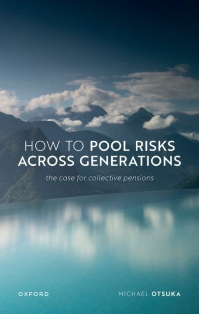 How to Pool Risks Across Generations: The Case for Collective Pensions