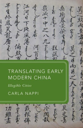 Translating Early Modern China Illegible Cities