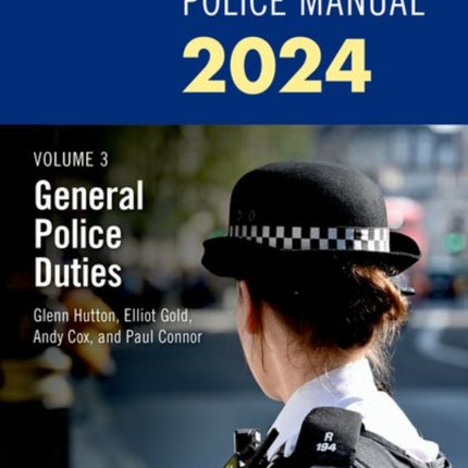 Blackstone's Police Manuals Volume 3: General Police Duties 2024