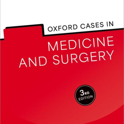 Oxford Cases in Medicine and Surgery