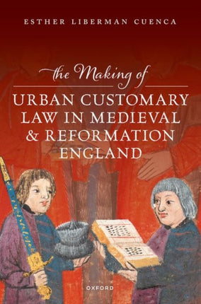 The Making of Urban Customary Law in Medieval and