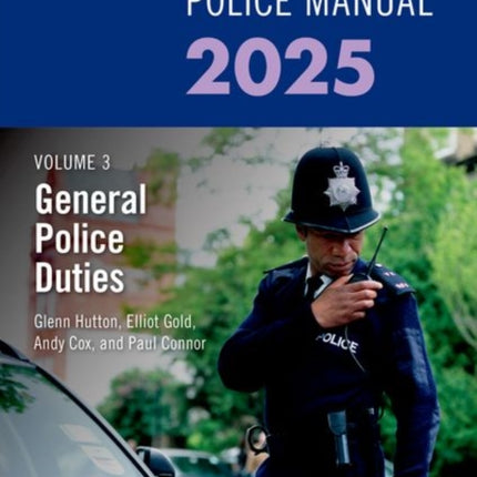 Blackstones Police Manual Volume 3 General Police Duties 2025