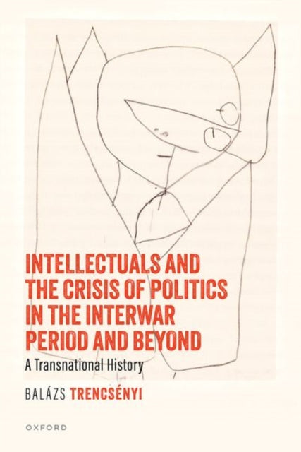 Intellectuals and the Crisis of Politics in the