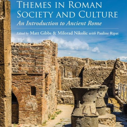 Themes in Roman Society and Culture An Introduction to Ancient Rome