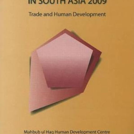 Human Development in South Asia 2009: Trade and Human Development in South Asia