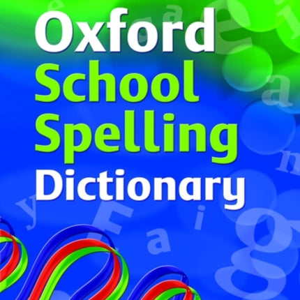 Oxford School Spelling Dictionary