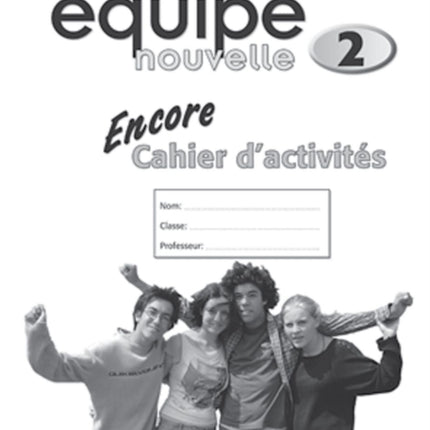 Équipe nouvelle: 2: Encore Workbook