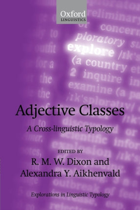 Adjective Classes A CrossLinguistic Typology Explorations in Linguistic Typology 1 Explorations in Language and Space C