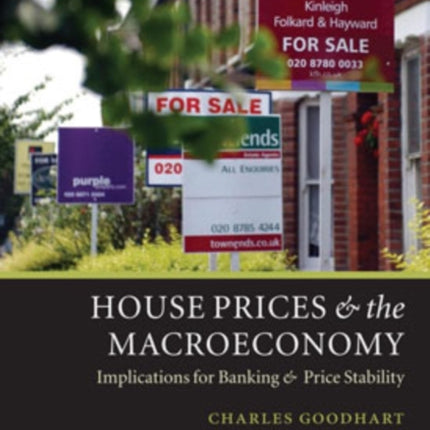 House Prices and the Macroeconomy Implications for Banking and Price Stability