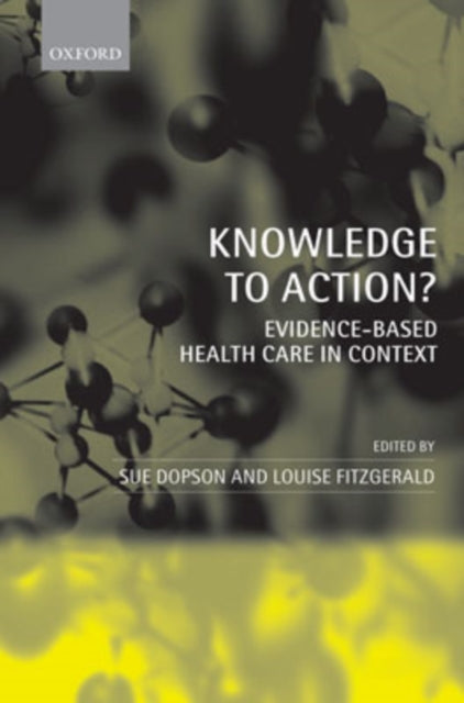 Knowledge to Action  EvidenceBased Health Care in Context EvidenceBased Health Care in Context