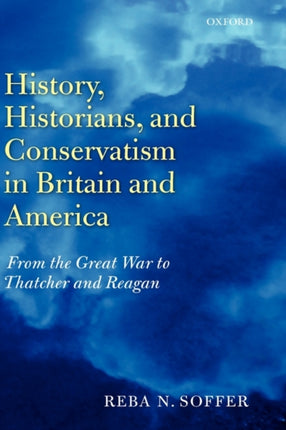 History Historians and Conservatism in Britain and America