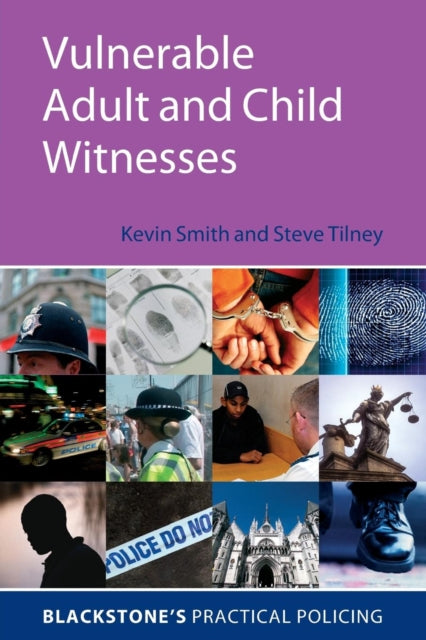 Vulnerable Adult and Child Witnesses Blackstones Practical Policing