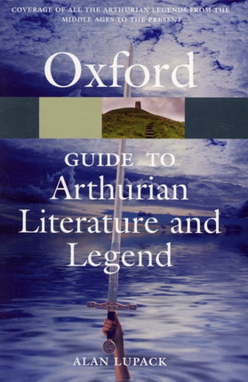 The Oxford Guide to Arthurian Literature and Legend