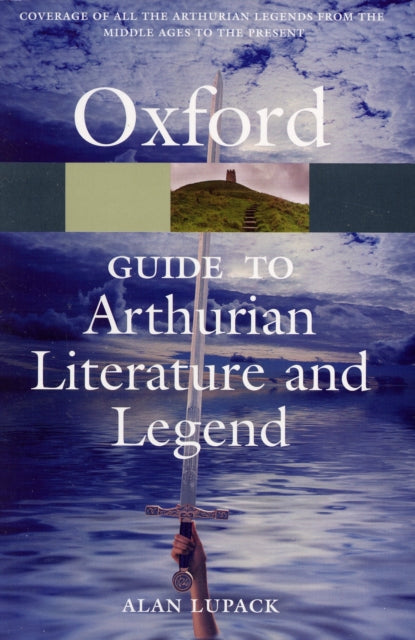 The Oxford Guide to Arthurian Literature and Legend