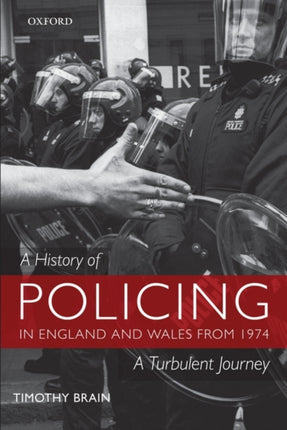 A History of Policing in England and Wales from 1974