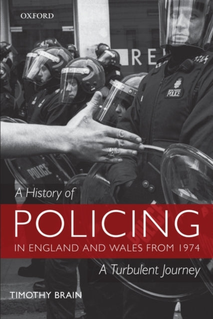A History of Policing in England and Wales from 1974