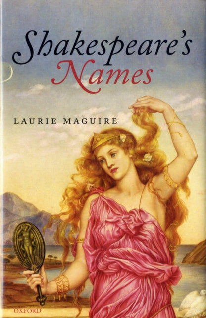 Shakespeares Names Oxford Shakespeare Topics Hardcover