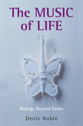 The Music of Life Biology beyond genes