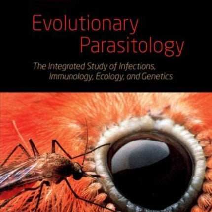 Evolutionary Parasitology The Integrated Study of Infections Immunology Ecology and Genetics Oxford Biology