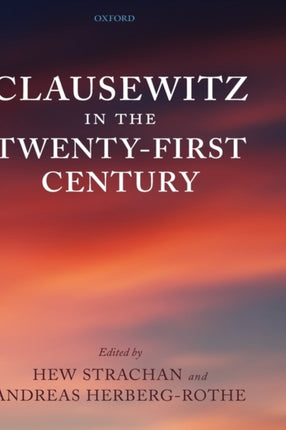 Clausewitz in the TwentyFirst Century