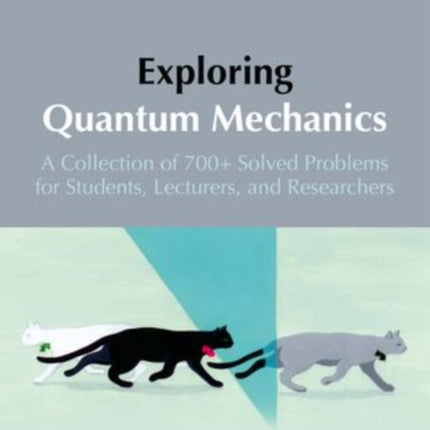 Exploring Quantum Mechanics A Collection of 700