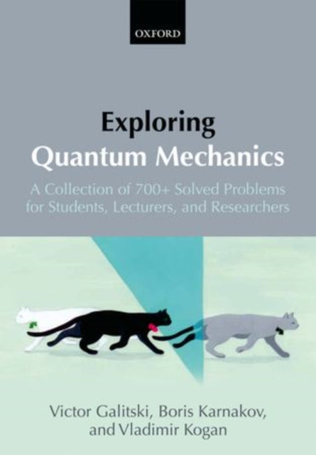 Exploring Quantum Mechanics A Collection of 700