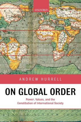 On Global Order Power Values and the Constitution of International Society Paperback