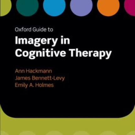 Oxford Guide to Imagery in Cognitive Therapy