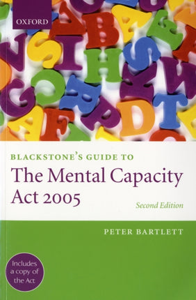 Blackstones Guide to the Mental Capacity Act 2005