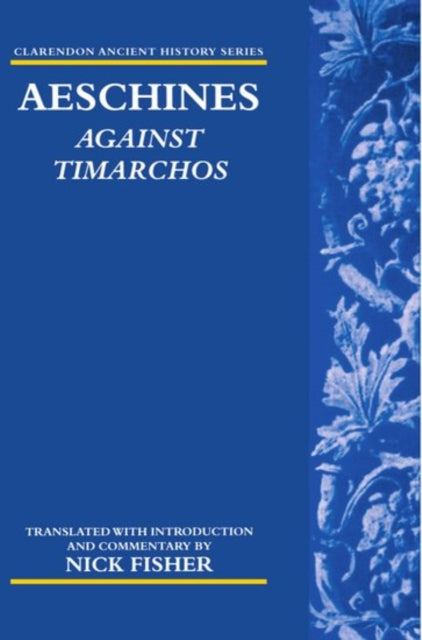 Aeschines Against Timarchos Clarendon Ancient