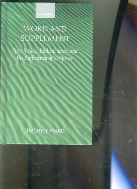 Word and Supplement Speech Acts Biblical Texts and the Sufficiency of Scripture
