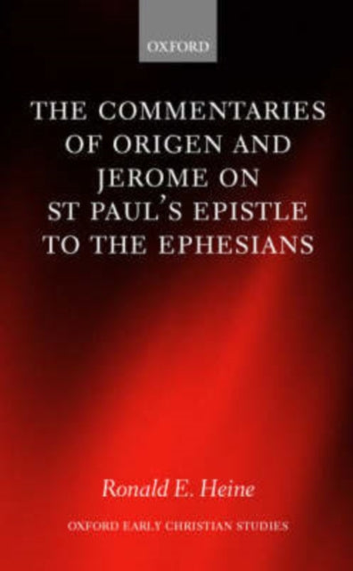 The Commentaries of Origen and Jerome on St. Pauls Epistle to the Ephesians