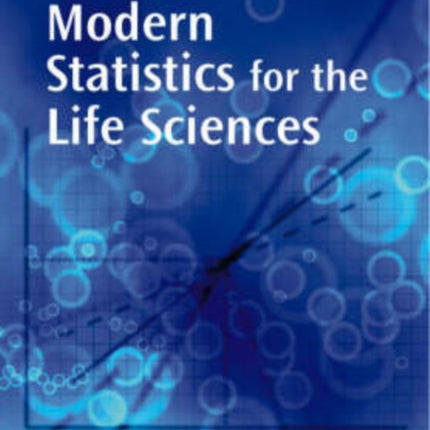Modern Statistics for the Life Sciences
