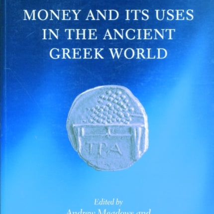 Money And Its Uses In The Ancient Greek World