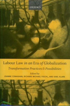 Labour Law In An Era Of Globalization Transformative Practices and Possibilities New Edition 2nd  Subsequent