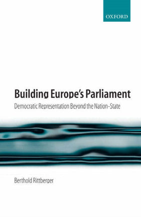 Building Europes Parliament Democratic Representation Beyond the Nation State