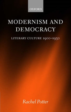 Modernism and Democracy Literary Culture 19001930