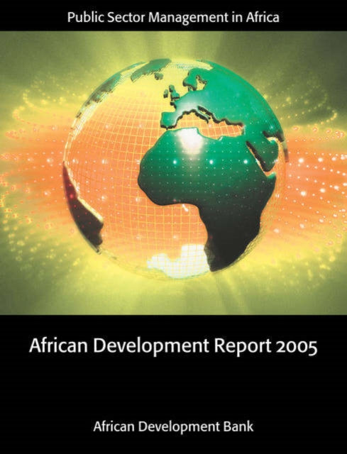 African Development Report 2005 Public Sector Management in Africa