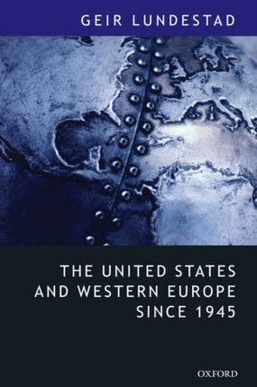 The United States and Western Europe Since 1945 From Empire by Invitation to Transatlantic Drift Paperback