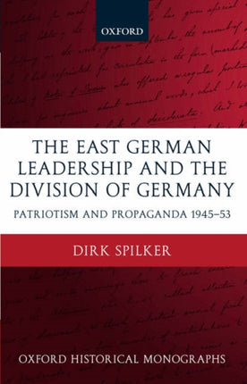The East German Leadership and the Division of Germany