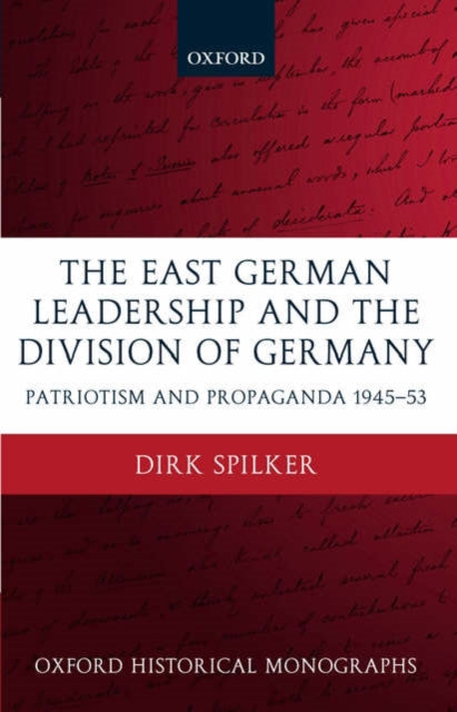 The East German Leadership and the Division of Germany