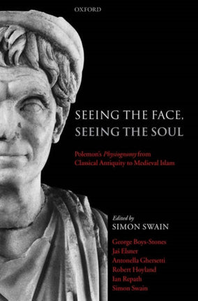 SEEING THE FACE SEEING THE SOUL Polemons Physiognomy from Classical Antiquity to Medieval Islam