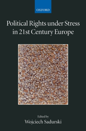 Political Rights Under Stress in 21st Century Europe Collected Courses of the Academy of European Law