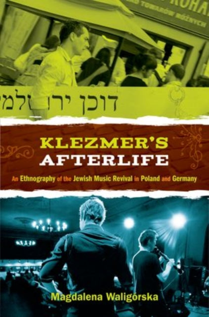 Klezmers Afterlife An Ethnography Of The Jewish