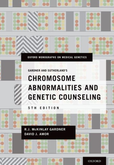 Gardner and Sutherlands Chromosome Abnormalities and Genetic Counseling