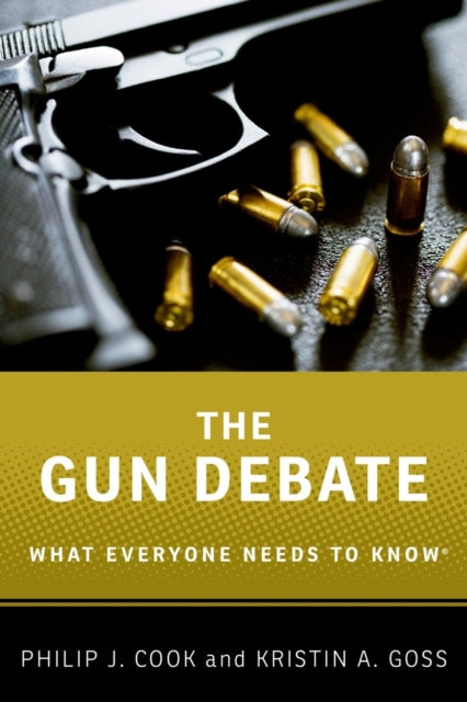 The Gun Debate: What Everyone Needs to Know®