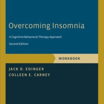 Overcoming Insomnia A CognitiveBehavioral Therapy Approach Workbook Treatments That Work